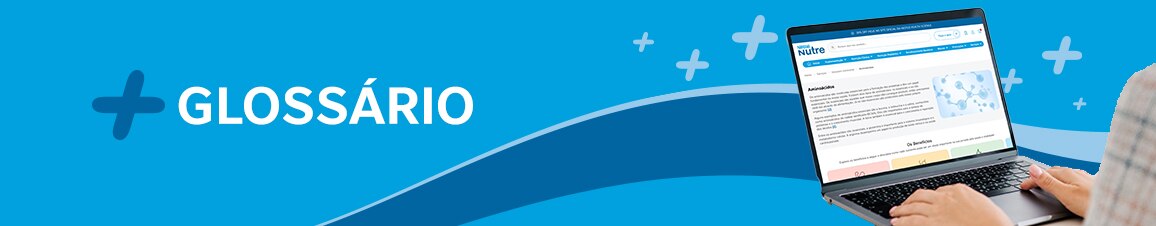 [Nutre] - Descrição de glossario  -Nestlé Nutrição até Você